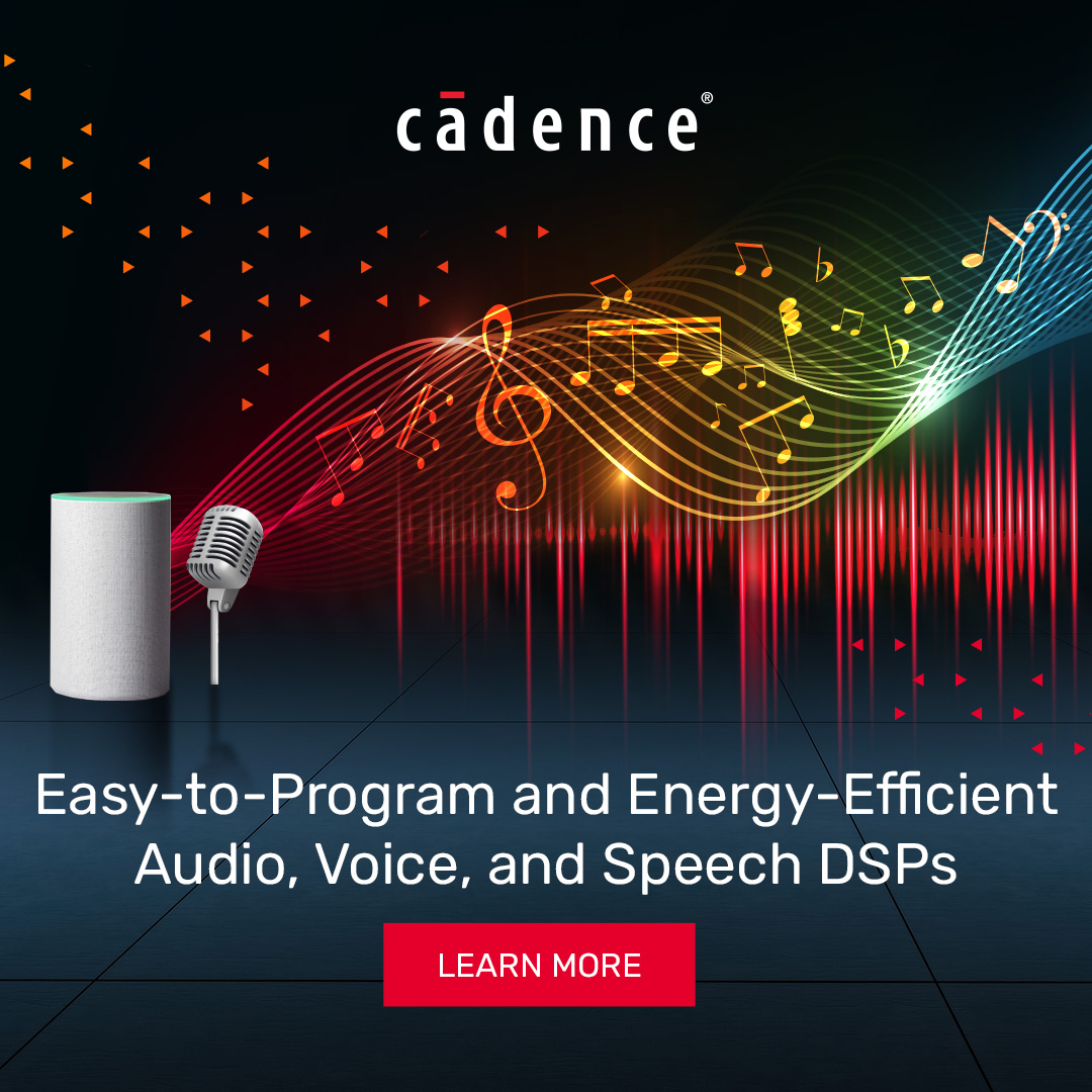 Cadence Expands Tensilica IP Portfolio with New HiFi and